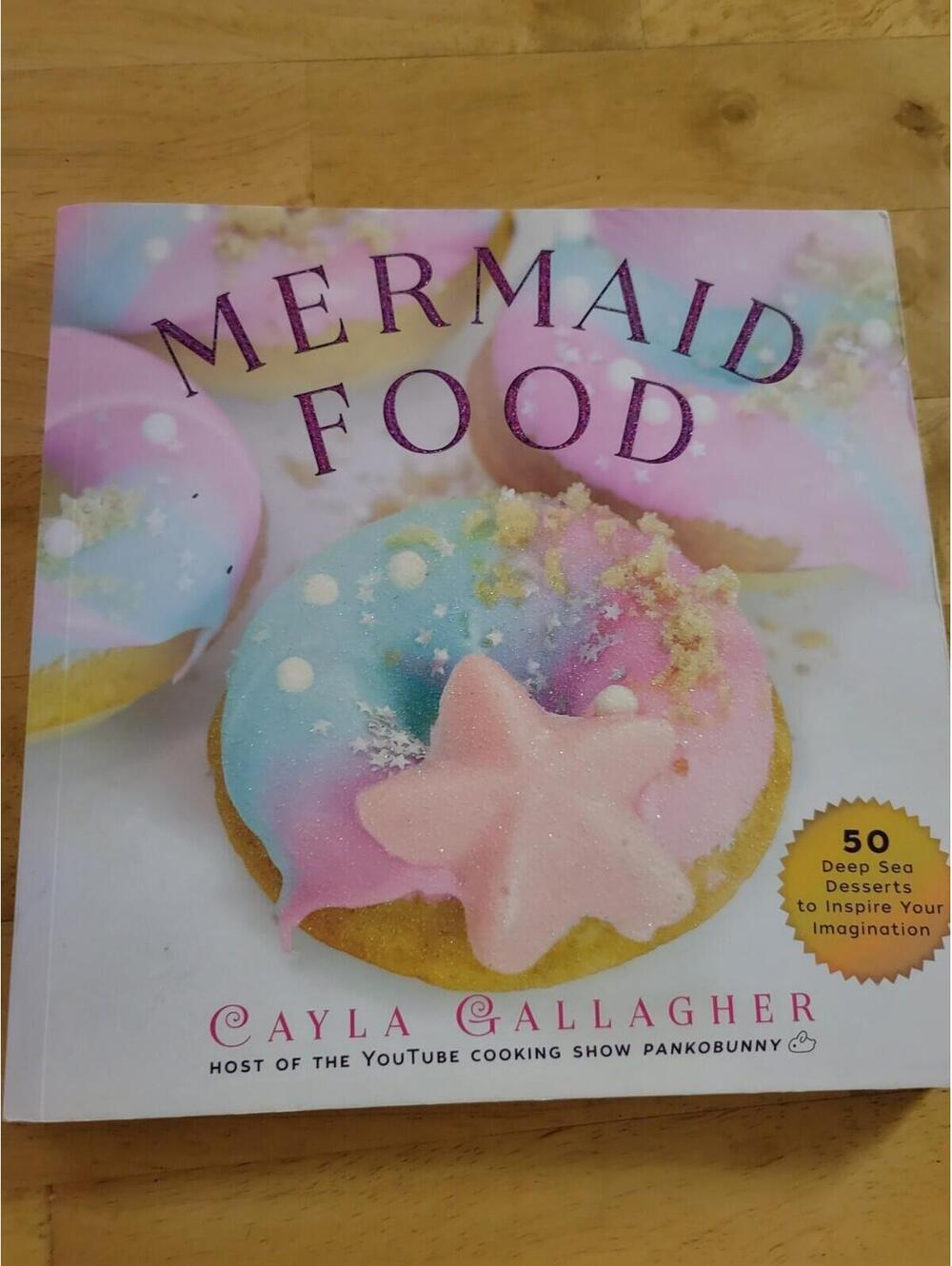 Mermaid Food 50 Deep Sea Desserts Cookbook Fantasy Baking Recipe Book